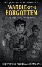 Waddle of the Forgotten by Christopher Patrick-Allen Malone Paperback Book