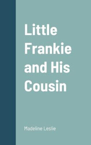 Little Frankie and His Cousin by Leslie, Madeline - Photo 1/1