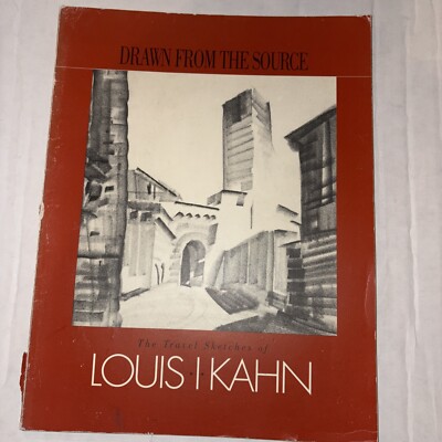 Drawn from the Source : The Travel Sketches of Louis I Kahn by Eugene J. Johnson