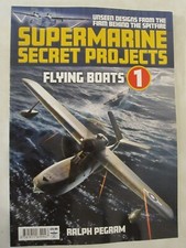 Supermarine Secret Projects Vol. 1 - Seaplanes and Floatplanes
