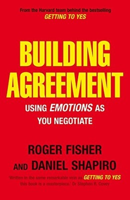 Building Agreement: Using Emotions as You Negotiate by Fisher, Roger 1905211082