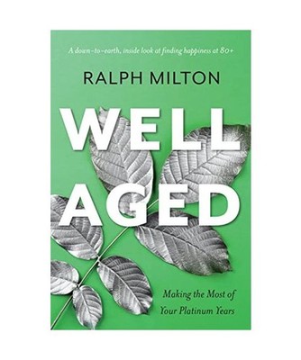 Well Aged: Making the Most of Your Platinum Years: Making the Most of Your Plati