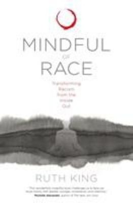 Mindful of Race : Transforming Racism from the Inside Out Paperba