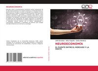 NeuroeconomÍA EL Puente Entre EL Mercado Y LA Mente JiréH GonzáLez (U. A.) Buch