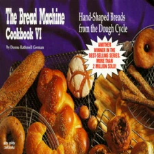 The Bread Machine Cookbook VI: Hand-Shaped Breads from the Dough Cycle (N - GOOD