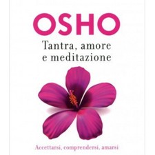 LIBRO TANTRA, AMORE E MEDITAZIONE - OSHO