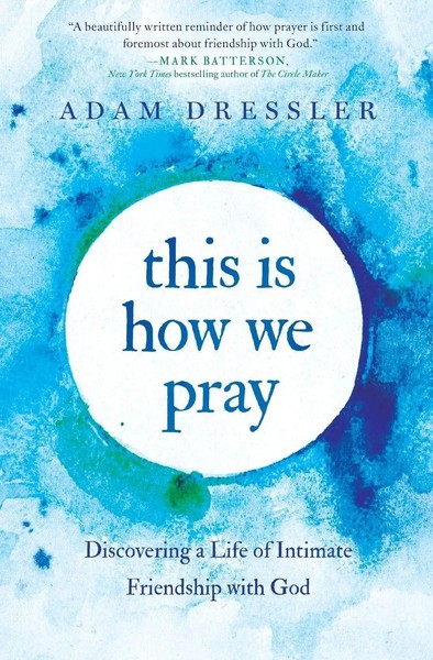 Adam Dressler | This Is How We Pray | Taschenbuch | Englisch (2020) | Faithwords-image