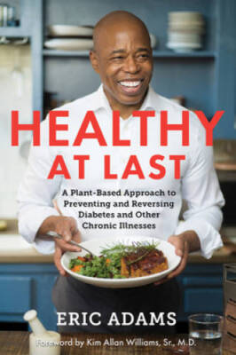 Healthy at Last: A Plant-Based Approach to Preventing and Reversing  - VERY GOOD