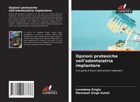 Opzioni Protesiche Nell'odontoiatria Implantare Lovedeep Singla (U. A.) Buch