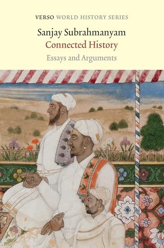 Connected History: Essays and Arguments (Verso World... - Sanjay Subrahmanyam