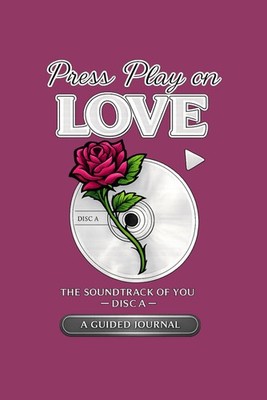 Press Play on Love: A Soundtrack of You- A Guided Journal inspired by 2000 R&B