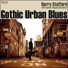 Harry Stafford : Gothic Urban Blues (CD) Album - New and Sealed