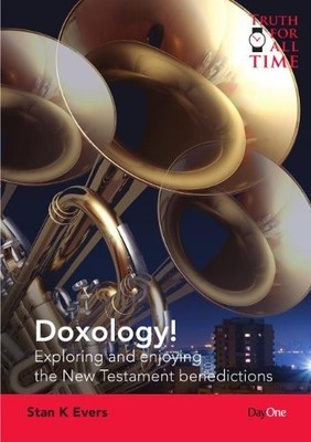 Doxology! (Truth for All Time): Exploring and Enjoying the New T