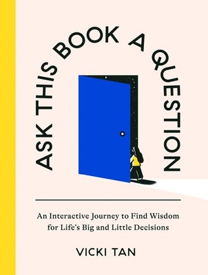 Ask This Book a Question: An Interactive Journey to Find Wisdom for Life's B...