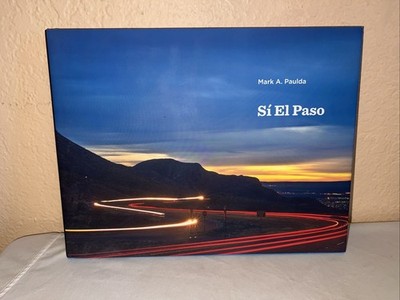 SI EL PASO - BY MARK A. PAULDA -2019- HARDCOVER BOOK - BRAND NEW