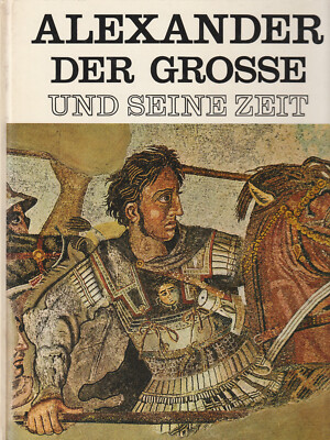 Alexander der Grosse und seine Zeit   Biographie Orlandi, Enzo (1968 Geb. Ausg.)