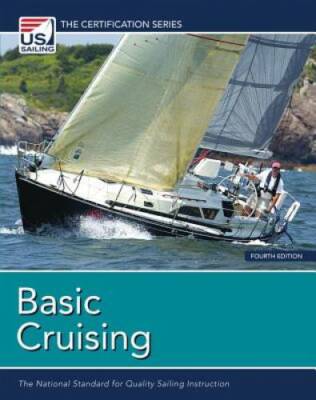 Basic Cruising: The National Standard for Quality Sailing Instruction (Ce - GOOD