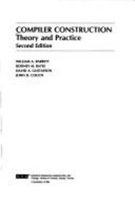 Compiler Construction : Theory and Practice Hardcover William A.