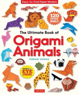 The Ultimate Book of Origami Animals: Easy-to-Fold  by Fumiaki Shingu PAPERBACK