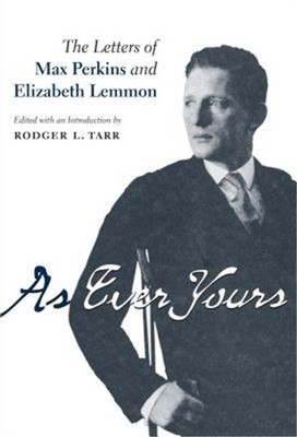 As Ever Yours: The Letters of Max Perkins and Elizabeth Lemmon (Paperback or Sof
