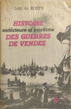 Histoire extérieure et maritime des guerres de Vendée | Loïc du Rostu | Bon état