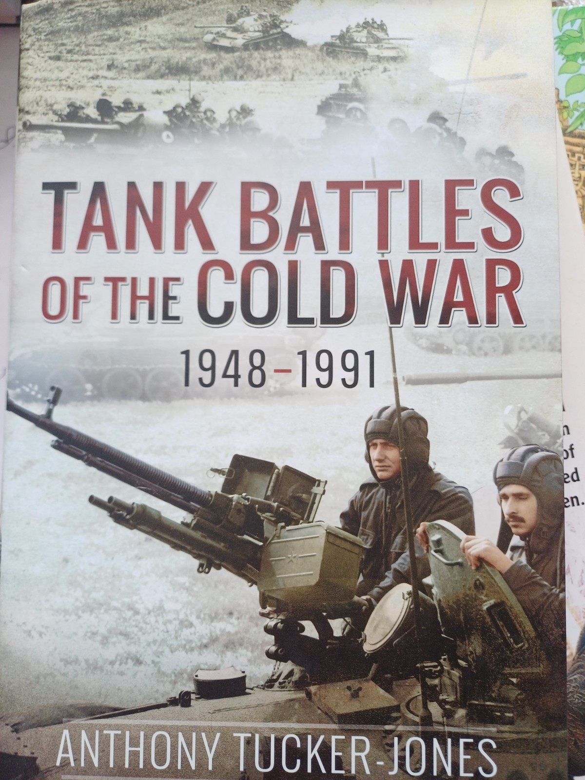 Tank Battles of the Cold War, 1948-1991 by Anthony Tucker-Jones Hardback