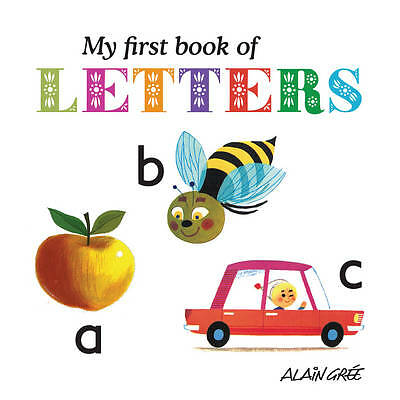 My First Book of Letters by Alain Gree (Board Book, 2013)