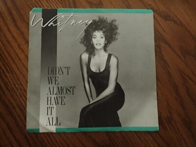WHITNEY HOUSTON Didn't We Almost Have It All / Shock Me 7'' 45