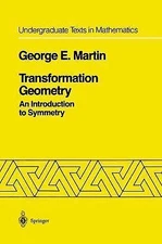 Transformation Geometry: An Introduction to Symmetry by Martin, George E.