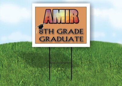 AMIR 8th GRADE GRAD  18inx24in Yard Sign Road Sign with Stand