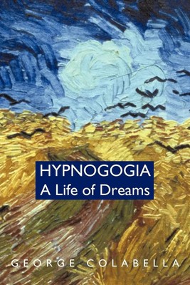 George Colabella | Hypnogogia | Taschenbuch | Englisch (2011) | A Life of Dreams