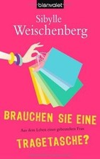 Brauchen Sie eine Tragetasche? von Weischenberg, Sibylle | Buch | Zustand gut