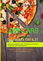 Low-Carb Rezepte FüR Thermomix: Regionale Gerichte &