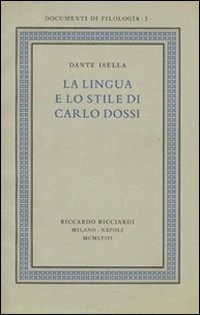 La lingua e lo stile di Carlo Dossi. Edizione in facsimile del volume Ricciardi,