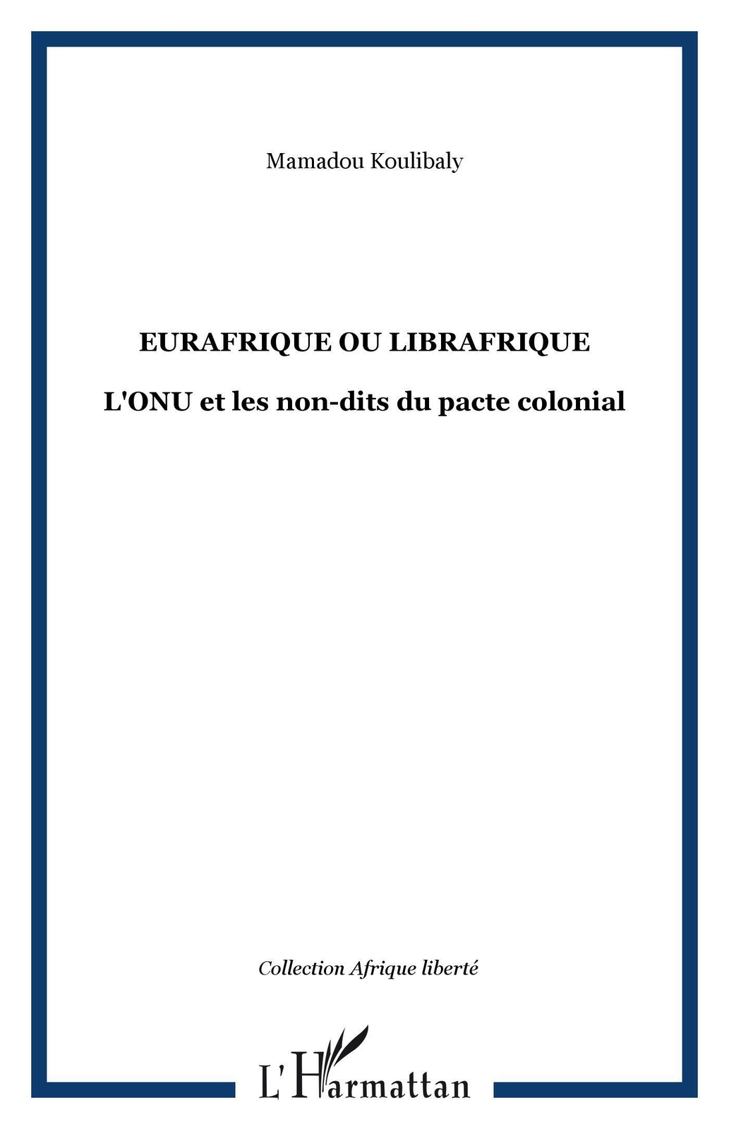 Mamadou Koulibaly | Eurafrique Ou Librafrique | Taschenbuch |