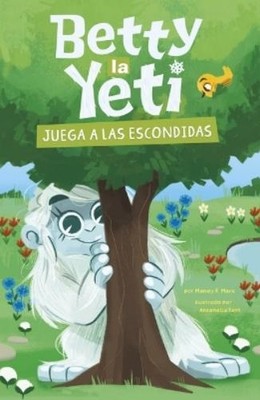Mandy R Marx Betty La Yeti Juega a Las Escondidas (Betty the Yeti Pl (Paperback)