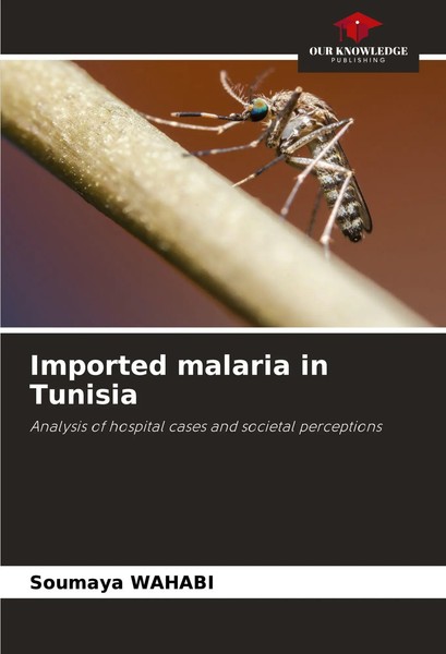 Soumaya Wahabi | Imported Malaria In Tunisia | Taschenbuch | Englisch (2025)-image