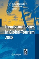 Trends And Issues In Global Tourism 2008 Roland Conrady