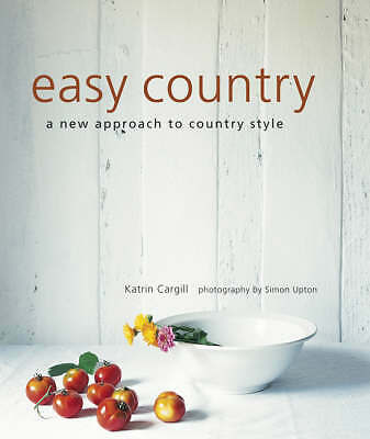 Easy Country: A New Approach to Country Style: 1 - Katrin Cargill - Taschenbuch - 