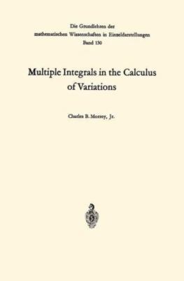 Multiple Integrals in the Calculus of Variations, Paperback by Morrey, Charle...