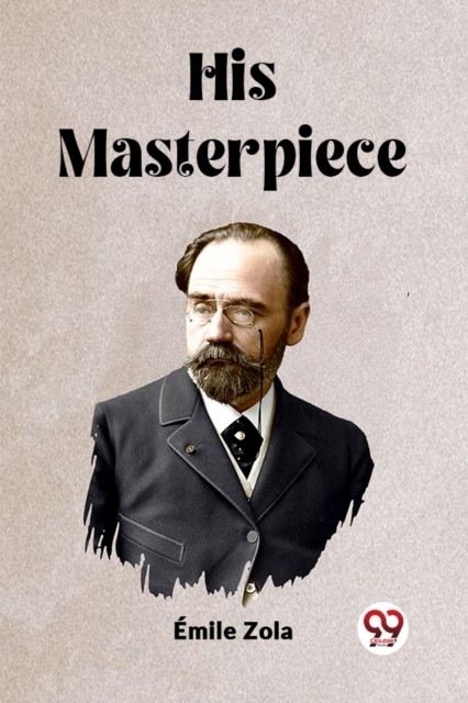 His Masterpiece (Edition2023) by Emile Zola (Paperback Book)
