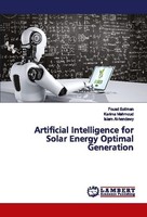 Artificial Intelligence For Solar Energy Optimal Generation Fouad Soliman