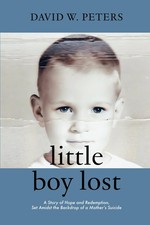 Little Boy Lost: A Story of Hope and Redemption, Set Amidst the Backdrop of ...