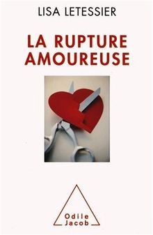 La rupture amoureuse: Sen sortir et ne pas refaire les ... | Buch | Zustand gut