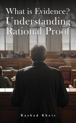 What is Evidence? Understanding Rational Proof by Rashad Kheir (Hardback Book)