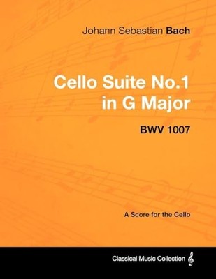 Johann Sebastian Bach - Cello Suite No.1 in G Major -... - Bach, Johann Sebas...