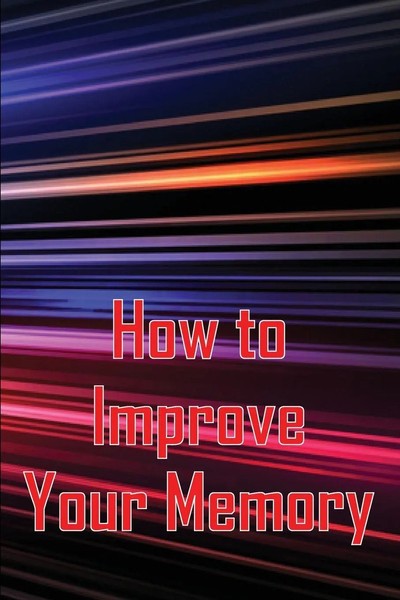 How To Improve Your Memory How To Boost Your Memory Power Melissa Helson Buch-image