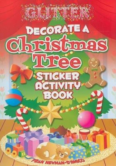Glitter Decorate a Christmas Tree, Sticker Activity Book by Fran Newman-D'Amico