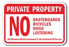 Pvt Property No Skateboard Bike Dog Loitering Offenders Prosecuted Sign 12x18