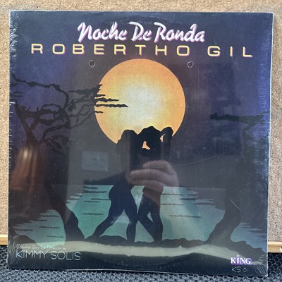 ROBERTHO GIL - NOCHE De RONDA / KING RECORDS KS 6 / KIMMY SOLIS / SEALED NEW!